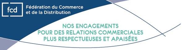 “Engagement pour des relations commerciales plus respectueuses et apaisées” (FCD)